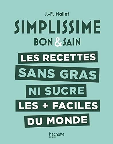 Simplissime bon & sain : les recettes sans gras ni sucre les + faciles du monde