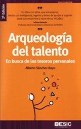 Arqueología del talento : en busca de los tesoros personales (Divulgación)