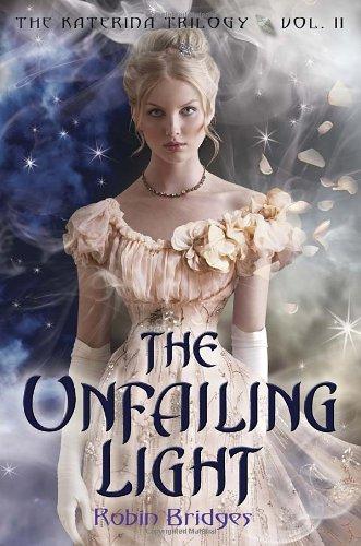 The Katerina Trilogy, Vol. II: The Unfailing Light