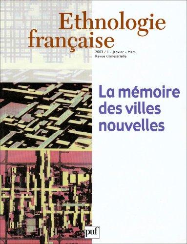 Ethnologie française, n° 1 (2003). La mémoire des villes nouvelles