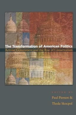 The Transformation of American Politics: Activist Government and the Rise of Conservatism (Princeton Studies in American Politics)