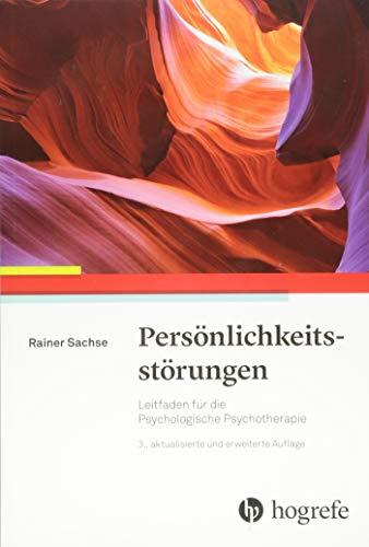 Persönlichkeitsstörungen: Leitfaden für die Psychologische Psychotherapie