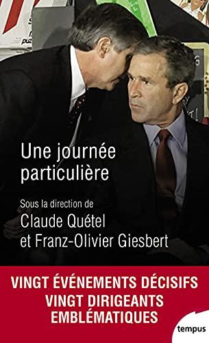 Une journée particulière : vingt événements décisifs, vingt dirigeants emblématiques