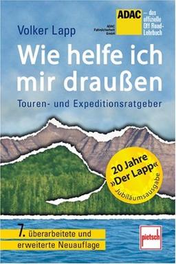 Wie helfe ich mir draußen: Touren- und Expeditionsratgeber