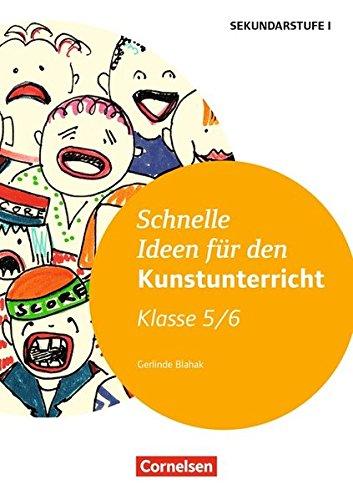 Schnelle Ideen für den Kunstunterricht in der Sekundarstufe I: 5./6. Schuljahr - Kopiervorlagen