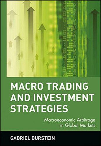 Macro Trading and Investment Strategies: Macroeconomic Arbitrage in Global Markets (Wiley Trading Series)