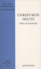 Christ-sein heute: Zwei Plädoyers (Neue Kriterien)