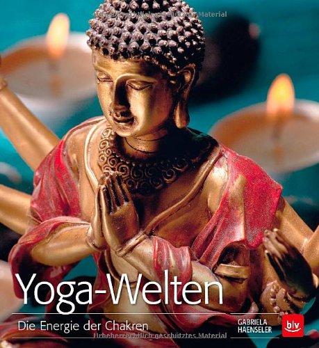 Yoga-Welten: Die Energie der Chakren