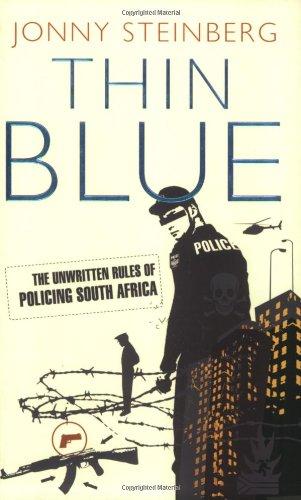 Thin Blue: The Unwritten Rules of Policing South Africa