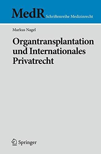 Organtransplantation und Internationales Privatrecht (MedR Schriftenreihe Medizinrecht)