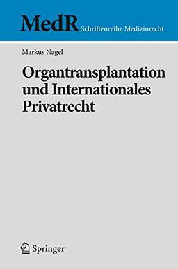 Organtransplantation und Internationales Privatrecht (MedR Schriftenreihe Medizinrecht)