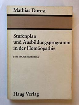 Stufenplan und Ausbildungsprogramm in der Homöopathie Band I-III