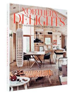 Northern Delights: Scandinavian Homes, Interiors and Design