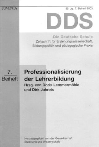 Professionalisierung der Lehrerbildung: Perspektiven und Ansätze in internationalen Kontexten; 7. Beiheft; Die deutsche Schule