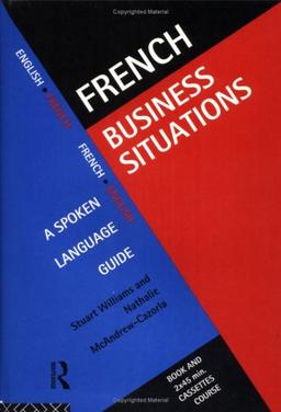 French Business Situations: A Spoken Language Guide (Languages for Business)