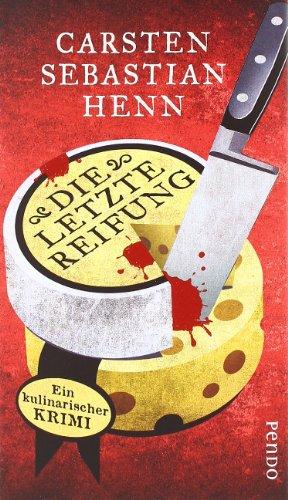 Die letzte Reifung: Ein kulinarischer Krimi (Adalbert Bietigheim-Reihe)