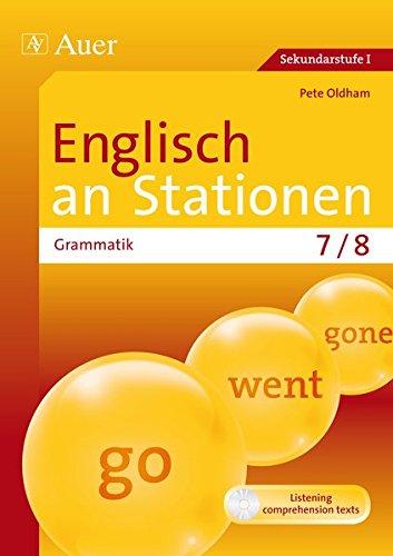 Englisch an Stationen spezial Grammatik 7-8: Übungsmaterial zu den Kernthemen der Bildungsstandards Klasse 7/8 (Stationentraining SEK)