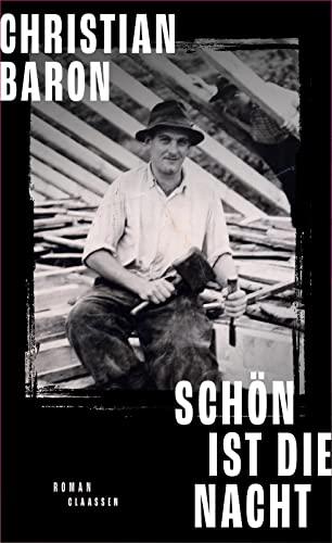 Schön ist die Nacht: Roman | Der neue Roman des preisgekrönten SPIEGEL-Bestseller-Autors Christian Baron