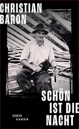 Schön ist die Nacht: Roman | Der neue Roman des preisgekrönten SPIEGEL-Bestseller-Autors Christian Baron