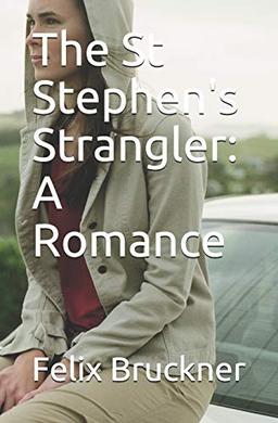 The St Stephen's Strangler: A Romance