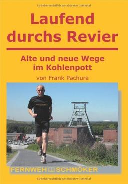 Laufend durchs Revier: Alte und neue Wege im Kohlenpott