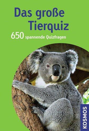 Das große Tierquiz: 650 spannende Fragen: 650 spannende Quizfragen