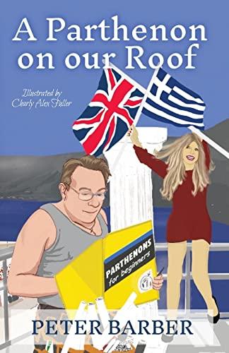 A Parthenon on our Roof: Adventures of an Anglo-Greek marriage