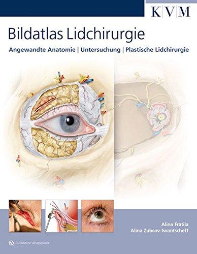 Bildatlas Lidchirurgie: Angewandte Anatomie | Untersuchung | Plastische Lidchirurgie