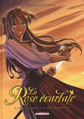 La rose écarlate. Vol. 1. Je savais que je te rencontrerais