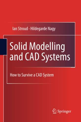 Solid Modelling and CAD Systems: How to Survive a CAD System