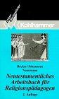 Neutestamentliches Arbeitsbuch für Religionspädagogen