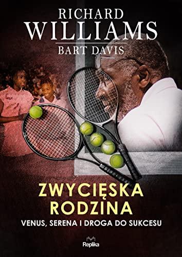 Zwycięska rodzina: Venus, Serena i droga do sukcesu