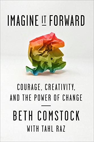 Imagine It Forward: Courage, Creativity, and the Power of Change