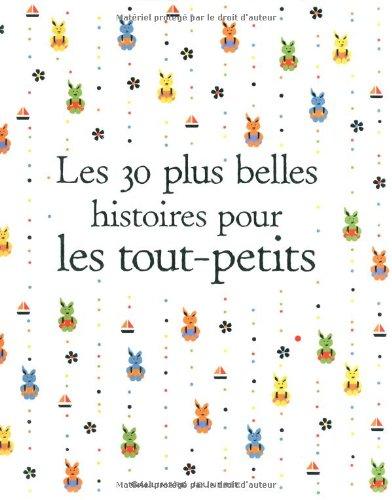 Les 30 plus belles histoires pour les tout-petits