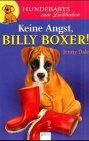 Keine Angst, Billy Boxer!