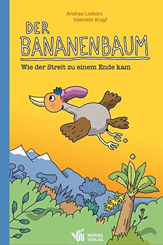 Der Bananenbaum: Wie der Streit zu einem Ende kam (Edition Kimonade: Edel wie ein Kimono und erfrischend wie Limonade!)