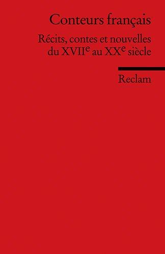 Conteurs français: Récits, contes et nouvelles du XVIIe au XXe siècle