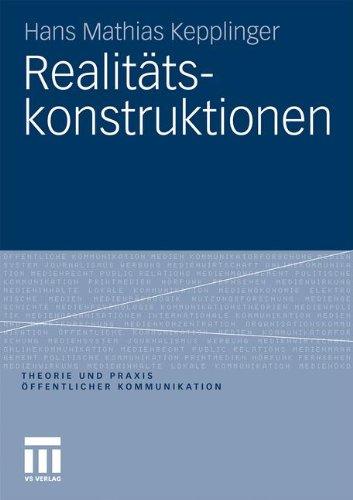 Realitätskonstruktionen (Theorie und Praxis öffentlicher Kommunikation) (German Edition)