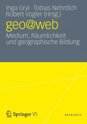 Geo@web: Medium, Räumlichkeit und Geographische Bildung (German Edition)