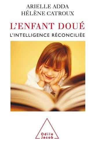 L'enfant doué : l'intelligence réconciliée