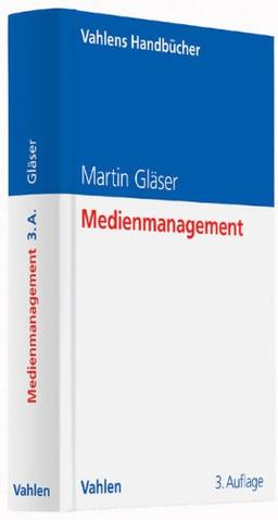 Medienmanagement (Vahlens Handbücher der Wirtschafts- und Sozialwissenschaften)