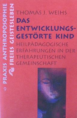 Das entwicklungsgestörte Kind. Heilpädagogische Erfahrungen in der therapeutischen Gemeinschaft.