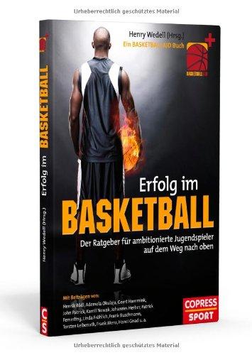 Erfolg im Basketball: Der Ratgeber für ambitionierte Jugendspieler auf dem Weg nach oben