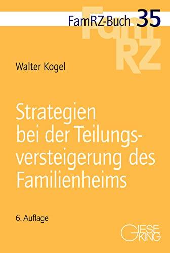 Strategien bei der Teilungsversteigerung des Familienheims (FamRZ-Buch)