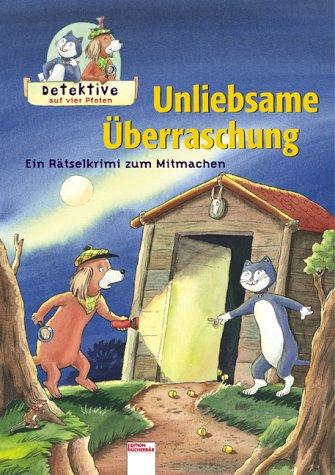 Detektive auf vier Pfoten. Unliebsame Überraschung. Ein Rätselkrimi zum Mitmachen