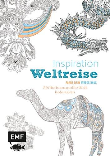 Inspiration Weltreise (Ausmalbuch für Erwachsene): 50 Ornamente aus aller Welt kolorieren