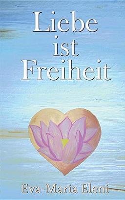 Liebe ist Freiheit