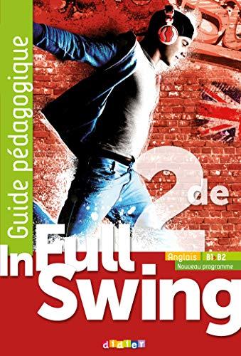 In full swing anglais 2de, B1-B2 : guide pédagogique : nouveau programme