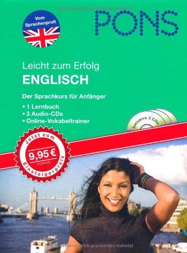 PONS Leicht zum Erfolg Englisch. Lernbuch und 3 Audio-CDs: Der Sprachkurs für Anfänger mit Online-Vokabeltrainer