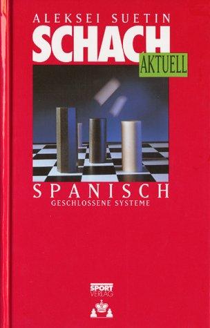 Schach aktuell. Spanisch. Geschlossenen Systeme